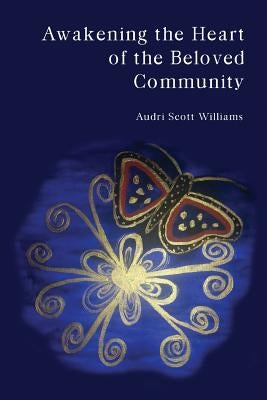 Awakening the Heart of the Beloved Community by Robinson, Amelia Boynton