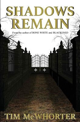Shadows Remain by McWhorter, Tim