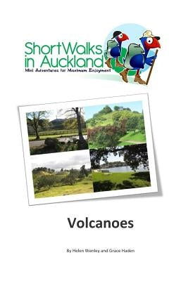 Short Walks in Auckland: Volcanoes by Haden, Grace