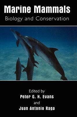 Marine Mammals: Biology and Conservation by Evans, Peter G. H.