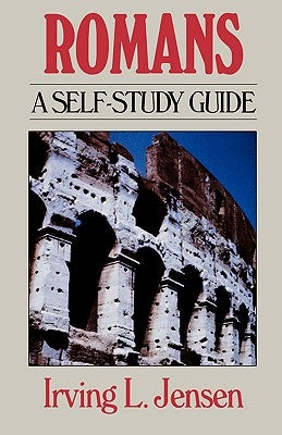 Romans- Jensen Bible Self Study Guide by Jensen, Irving