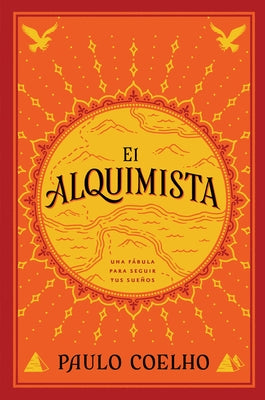 The Alchemist \ El Alquimista (Spanish Edition): Una Fábula Para Seguir Tus Sueños by Coelho, Paulo