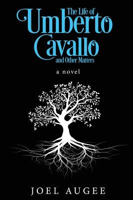 The Life of Umberto Cavallo and Other Matters by Augee, Joel