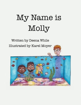 My Name Is Molly by While, Deena