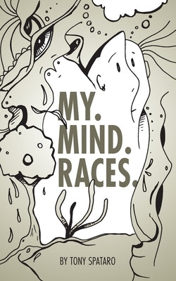 My. Mind. Races. by Spataro, Tony L.