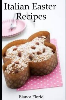 Italian Easter Recipes by Bianca, Mamma