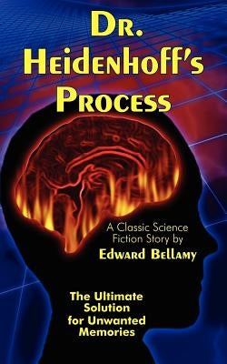 Dr. Heidenhoff's Process by Bellamy, Edward