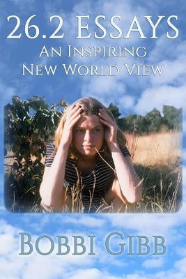 26.2 Essays: An Inspiring New World View by Gibb, Bobbi