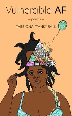 Vulnerable AF by Ball, Tarriona