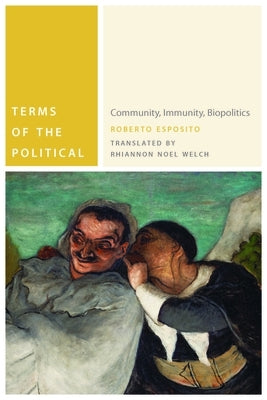 Terms of the Political: Community, Immunity, Biopolitics by Esposito, Roberto