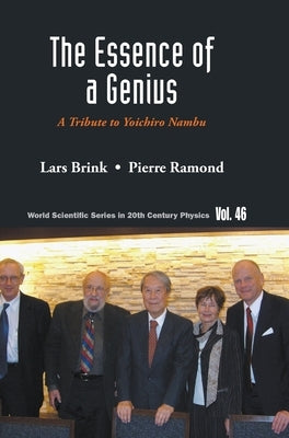Essence of a Genius, The: A Tribute to Yoichiro Nambu by Brink, Lars