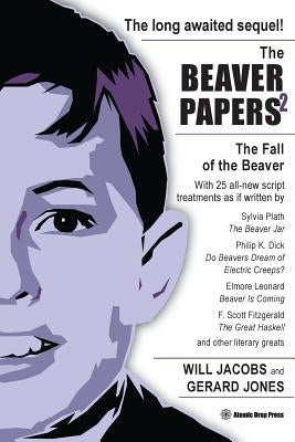 The Beaver Papers 2: The Fall of the Beaver by Jones, Gerard