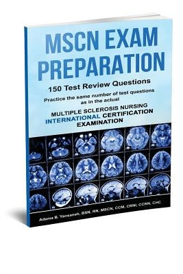 MSCN Exam Preparation: 150 Test Review Questions by Yansaneh Mscn, Adama B.
