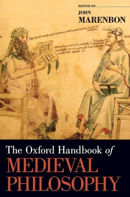 Oxford Handbook of Medieval Philosophy by Marenbon, John