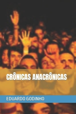 Crônicas Anacrônicas by Godinho, Eduardo