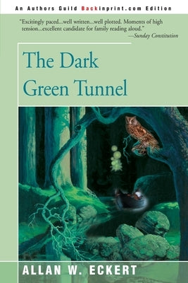 The Dark Green Tunnel by Eckert, Allan W.