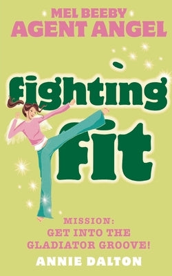Fighting Fit by Dalton, Annie