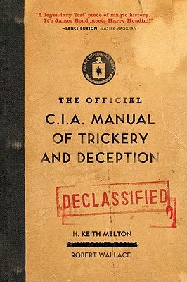 The Official CIA Manual of Trickery and Deception by Melton, H. Keith