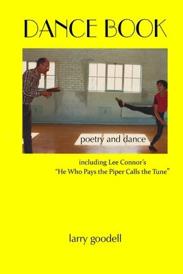 Dance Book: Poetry and Dance by Goodell, Larry