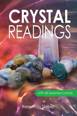 Crystal Readings by Steele, Rebecca