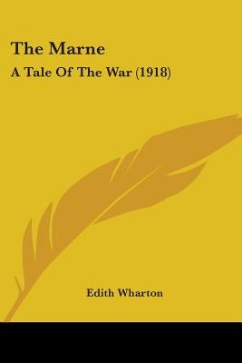 The Marne: A Tale Of The War (1918) by Wharton, Edith