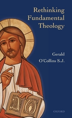 Rethinking Fundamental Theology by O'Collins, Gerald