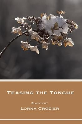 Teasing the Tongue by Crozier, Lorna