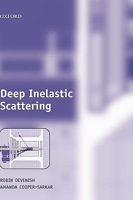 Deep Inelastic Scattering by Devenish, Robin
