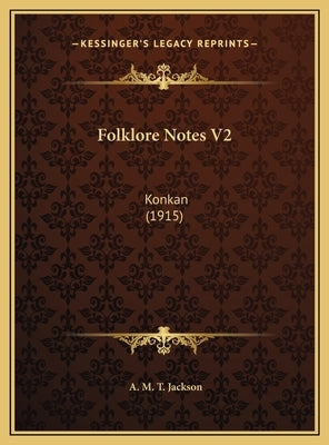 Folklore Notes V2: Konkan (1915) by Jackson, A. M. T.