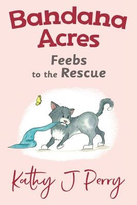 Feebs to the Rescue by Perry, Kathy J.