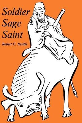 Soldier, Sage, Saint by Cummings Neville, Robert