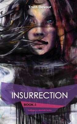 Insurrection - Book 2 - Soliloquy's Labyrinth Series by Devour, Truth