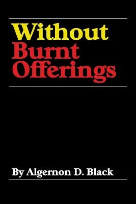 Without Burnt Offerings by Black, Algernon D.