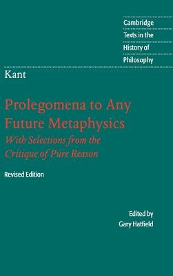 Immanuel Kant: Prolegomena to Any Future Metaphysics by Kant, Immanuel