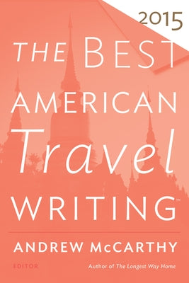 The Best American Travel Writing by McCarthy, Andrew