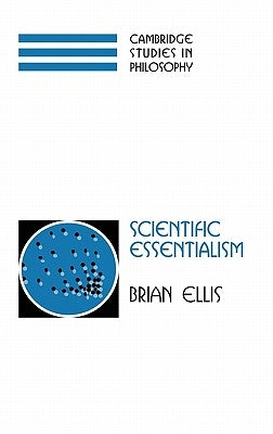 Scientific Essentialism by Ellis, Brian