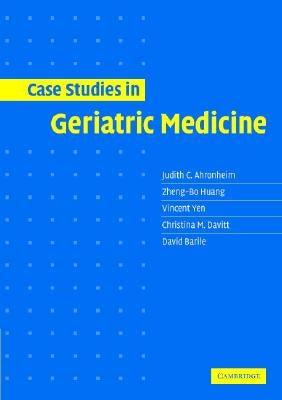 Case Studies in Geriatric Medicine by Ahronheim, Judith C.