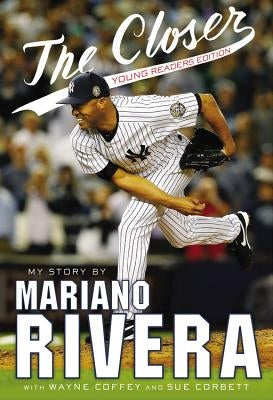 The Closer: Young Readers Edition by Rivera, Mariano