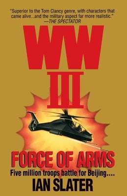 WW III: Force of Arms by Slater, Ian