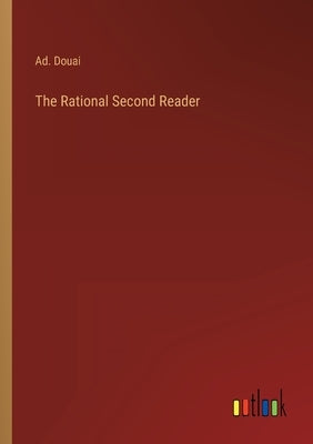 The Rational Second Reader by Douai, Ad