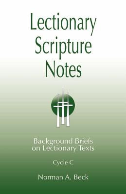 Lectionary Scripture Notes for Series C by Beck, Norman A.