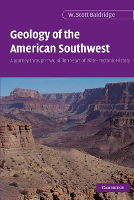 Geology of the American Southwest: A Journey Through Two Billion Years of Plate-Tectonic History by Ferrars, E. X.