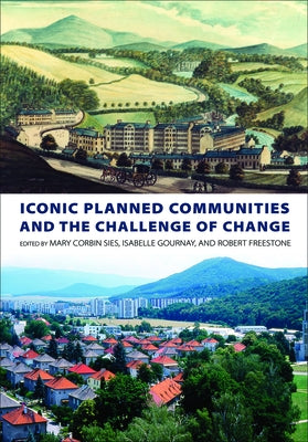 Iconic Planned Communities and the Challenge of Change by Sies, Mary Corbin