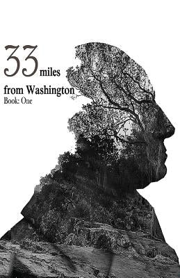 33 Miles From Washington by McRoy, Troy D.