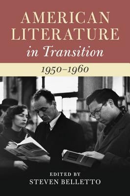 American Literature in Transition, 1950-1960 by Belletto, Steven