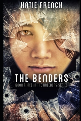 The Benders: Breeders Book 3 by French, Katie