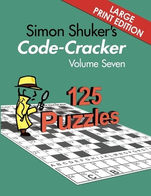 Simon Shuker's Code-Cracker Volume Seven (Large Print Edition) by Shuker, Simon