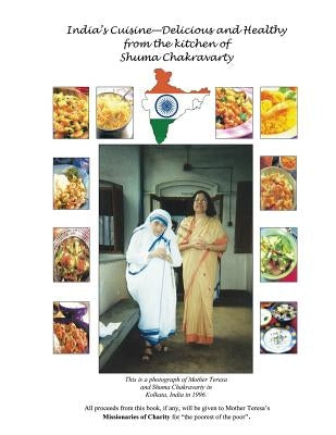 India's Cuisine - Delicious and Healthy from the Kitchen of Shuma Chakravarty by Chakravarty, Shuma