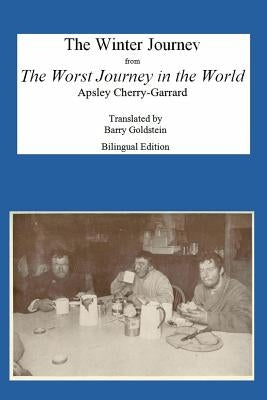 The Winter Journey: Bilingual Yiddish-English Translation from The Worst Journey in the World by Cherry-Garrard, Apsley
