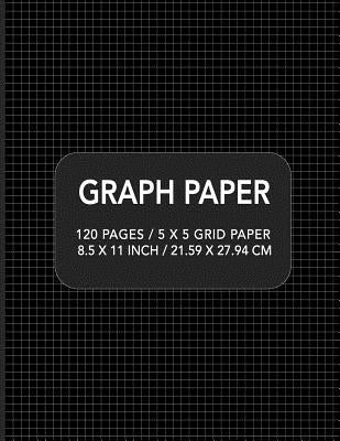 Graph Paper: 120 pages / 5 x 5 Grid Paper 8.5 x 11 Inch / 21.59 x 27.94 cm by Designs, Academic Essential